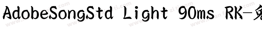AdobeSongStd Light 90ms RK字体转换